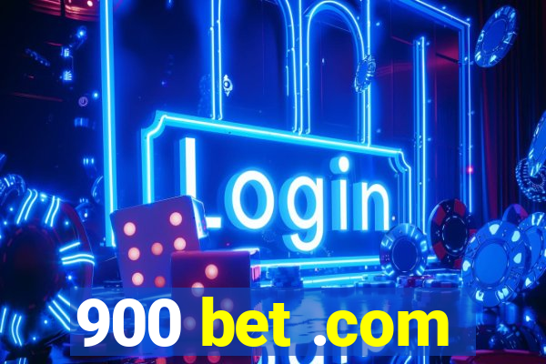 900 bet .com